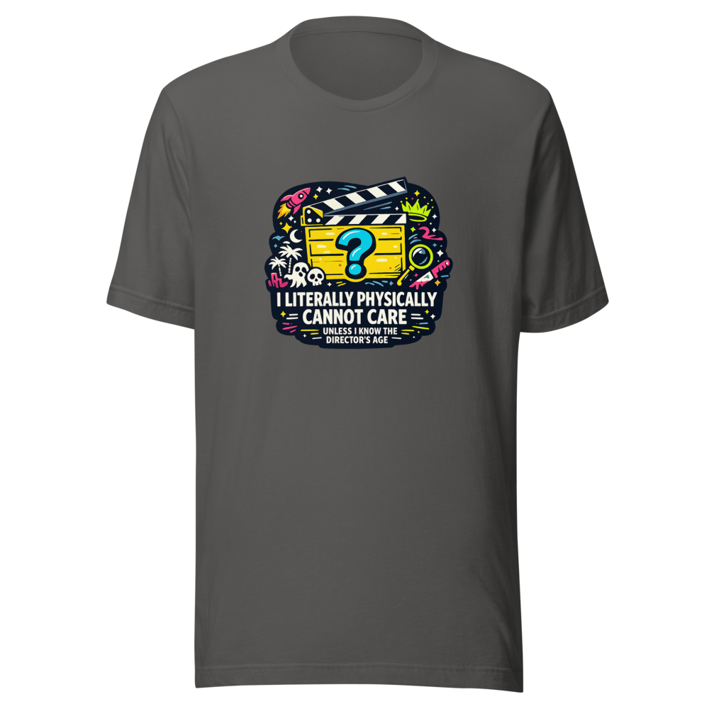 I Can't Care Unless I Know The Director's Age T-Shirt - Image 11