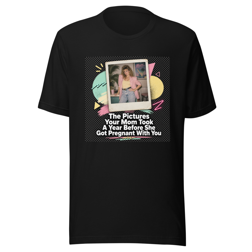 Mom's Pre-Baby Pics Funny Nostalgia T-Shirt - Image 2