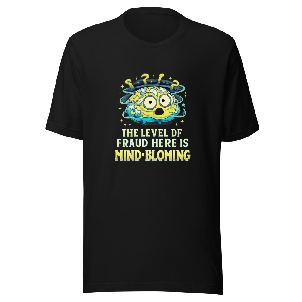 Mind-Blowing Fraud Level T-Shirt - Image 2