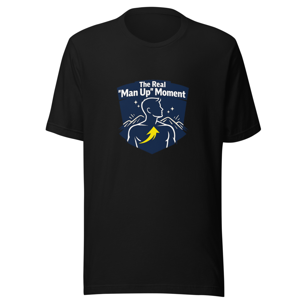 The "Man Up" Moment T-Shirt - Image 2