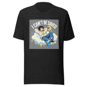 Can't Be Saved Unwashed Hair Vibe Tee