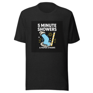 5 Minute Showers Paper Straws T-Shirt