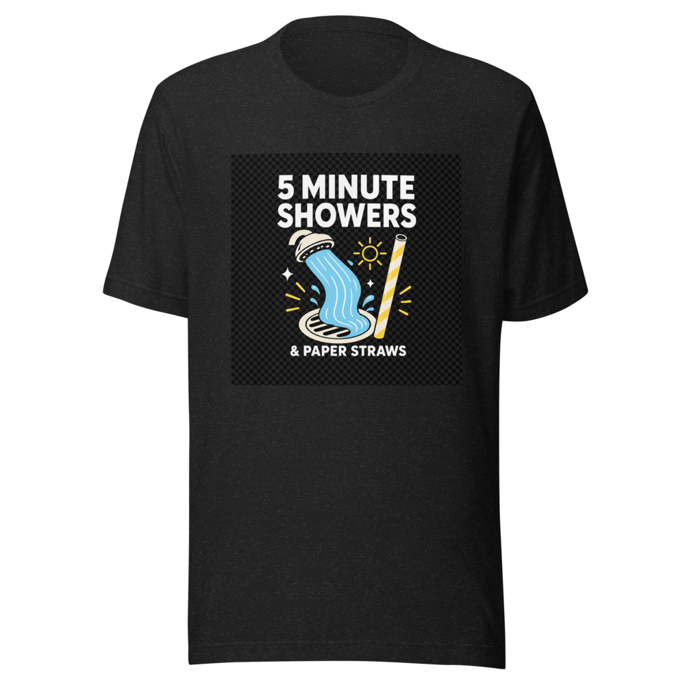 5 Minute Showers Paper Straws T-Shirt
