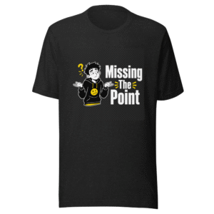 Missing The Point The T-Shirt