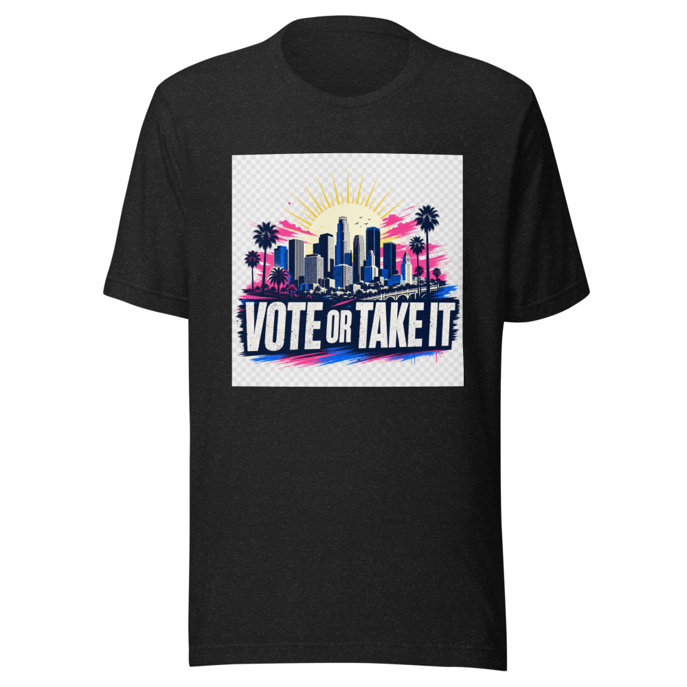 Vote Or Complain Later LA T-Shirt