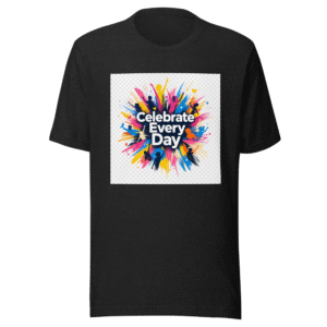 Celebrate Every Day Vibe T-Shirt