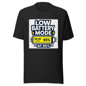 Low Battery Mode 95% Funny Meme T-Shirt