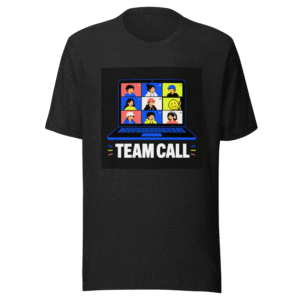 Team Call Meme T-Shirt