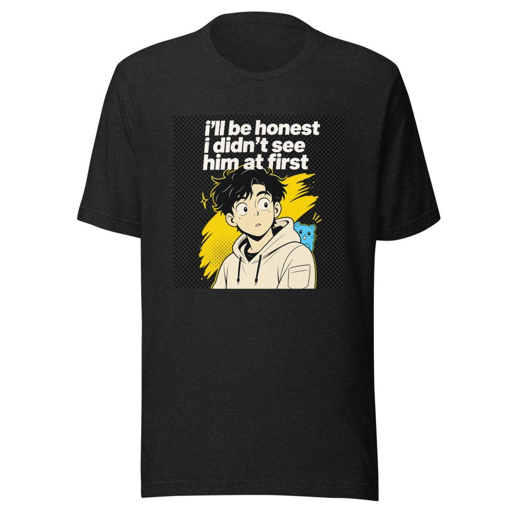 Didn't See Him At First Funny Meme T-Shirt