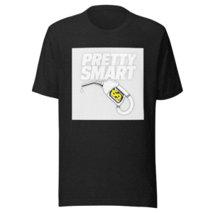 Pretty Smart Gas Money T-Shirt