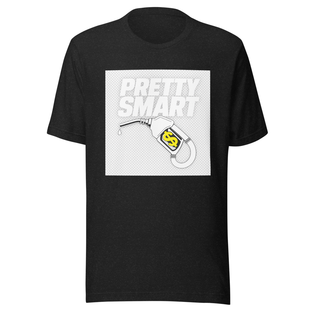 Pretty Smart Gas Money T-Shirt