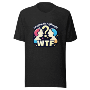 Imagine Us As People WTF Unisex T-Shirt