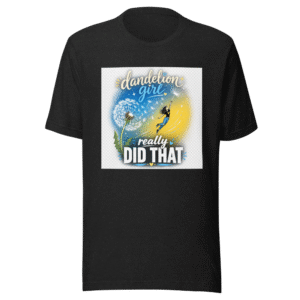 Dandelion Girl Did That Viral Quote Tee