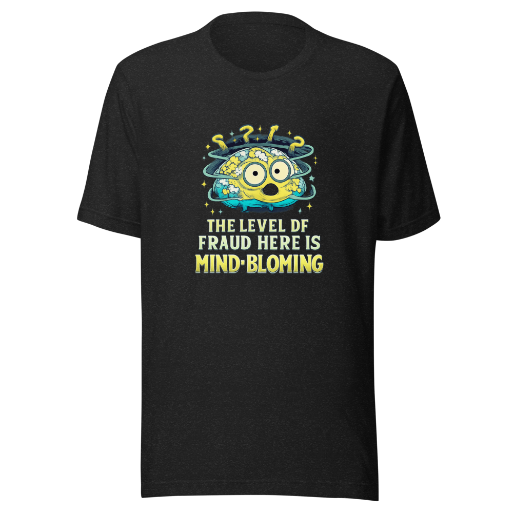 Mind-Blowing Fraud Level T-Shirt