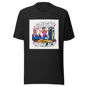Caught In The Act Workout Room Tee
