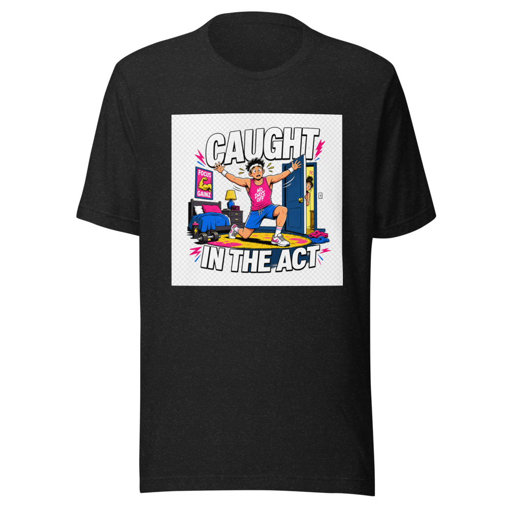 Caught In The Act Workout Room Tee