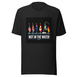 Not In The Water Flag T-Shirt