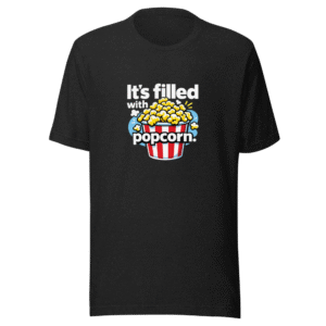 Filled With Popcorn Meme T-Shirt
