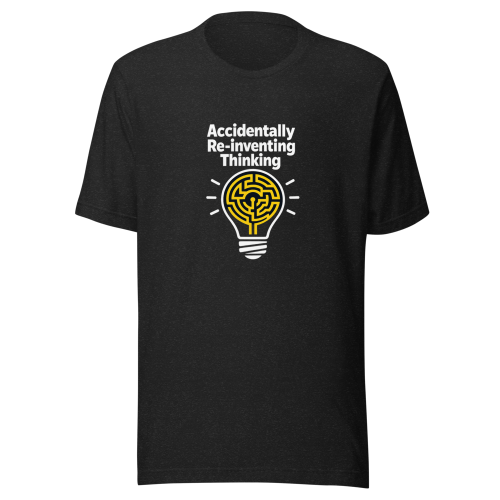 Accidental Genius: Re-Inventing Thinking T-Shirt