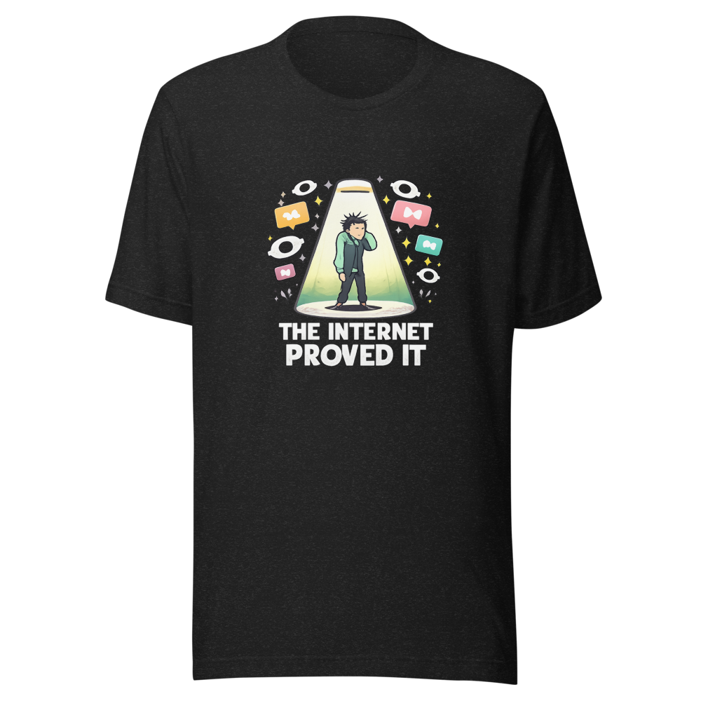 Internet Proved It: Public Scrutiny T-Shirt
