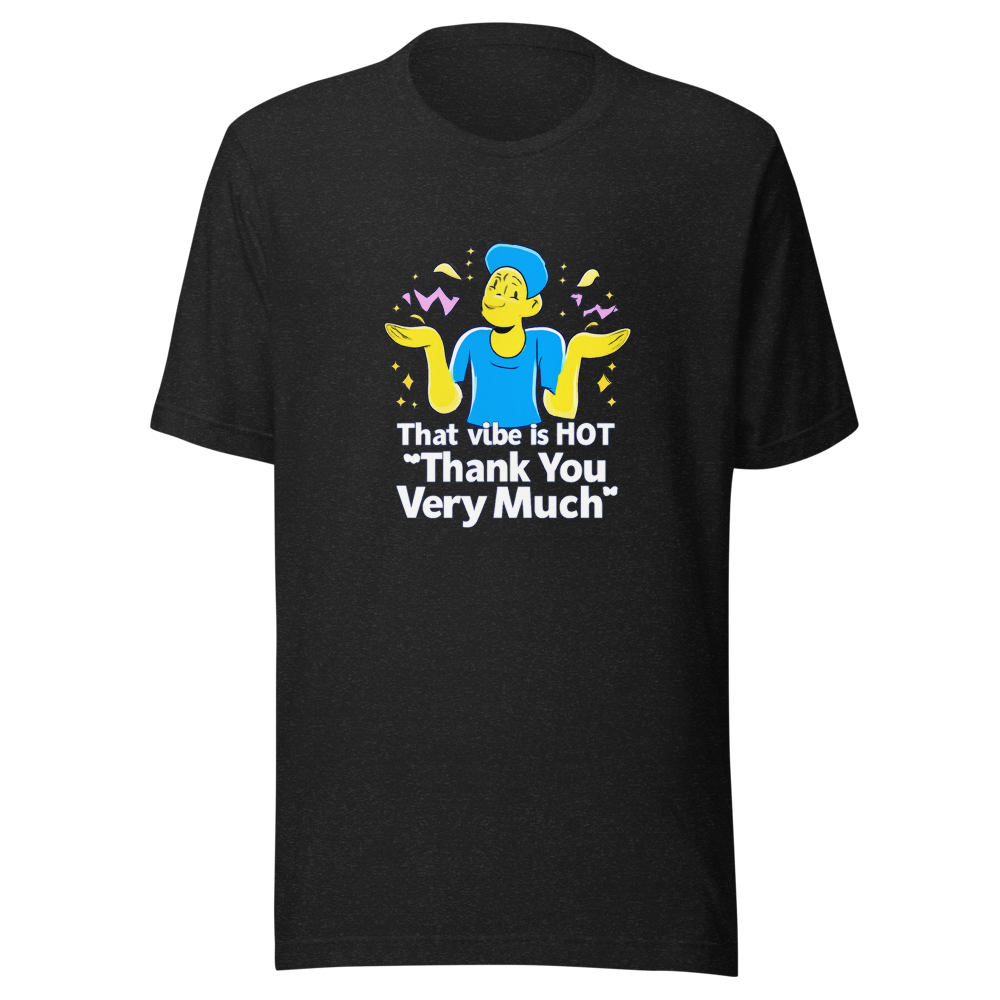 Funny "Thank You Very Much" Meme Tee