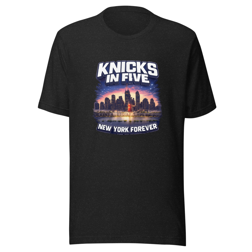 Knicks in Five NYC Forever Tee