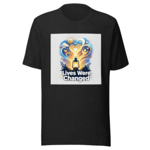 Lives Were Changed Tee - Viral Comfort