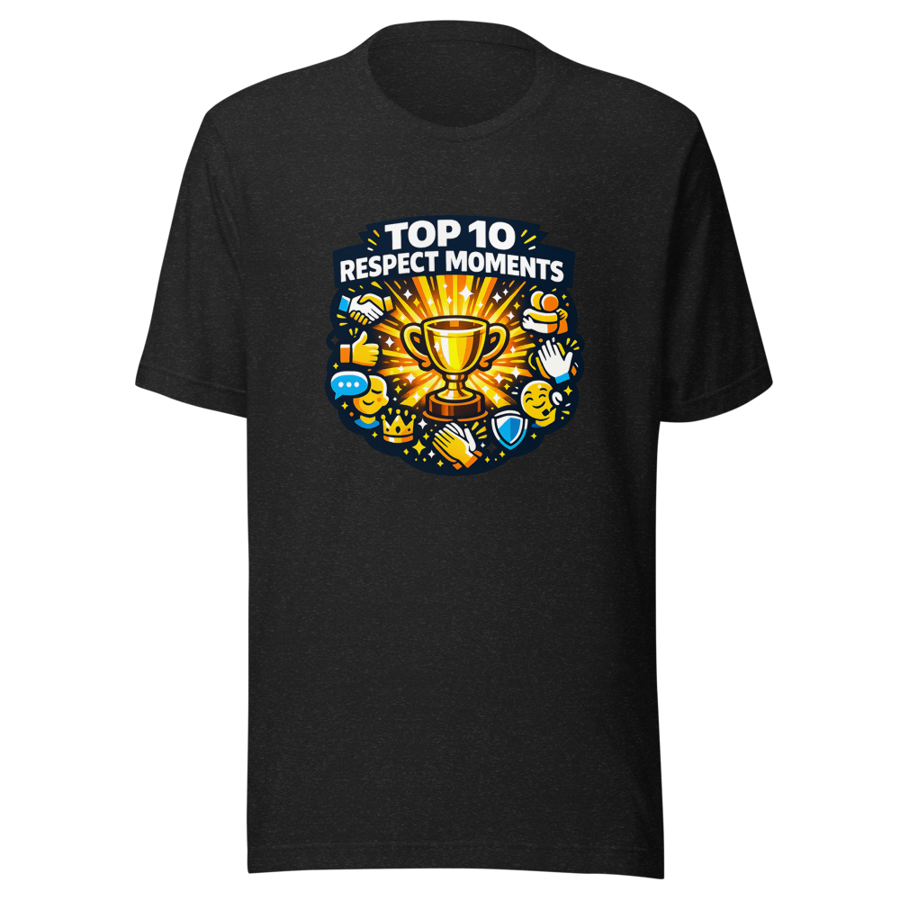 Top 10 Respect Moments Viral Tee
