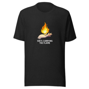 She's Carrying The Flame Tee