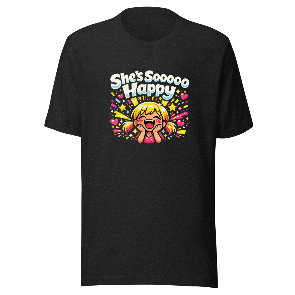 She's Sooooo Happy T-Shirt