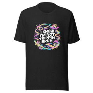 I Know Im Not Trippin' Bruh Tee