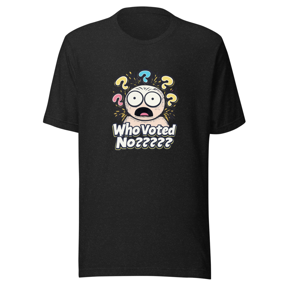 Who Voted No? Viral Meme T-Shirt
