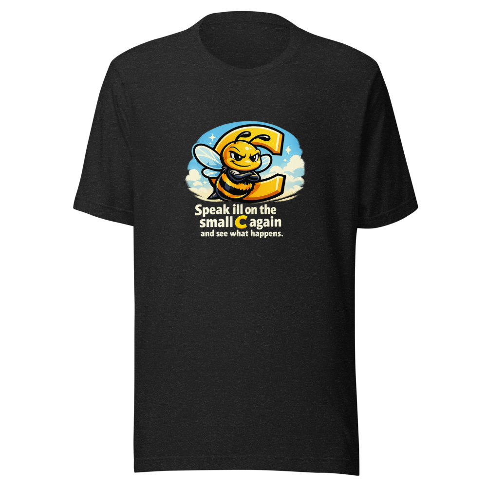 Don't Mess With The Small C Tee
