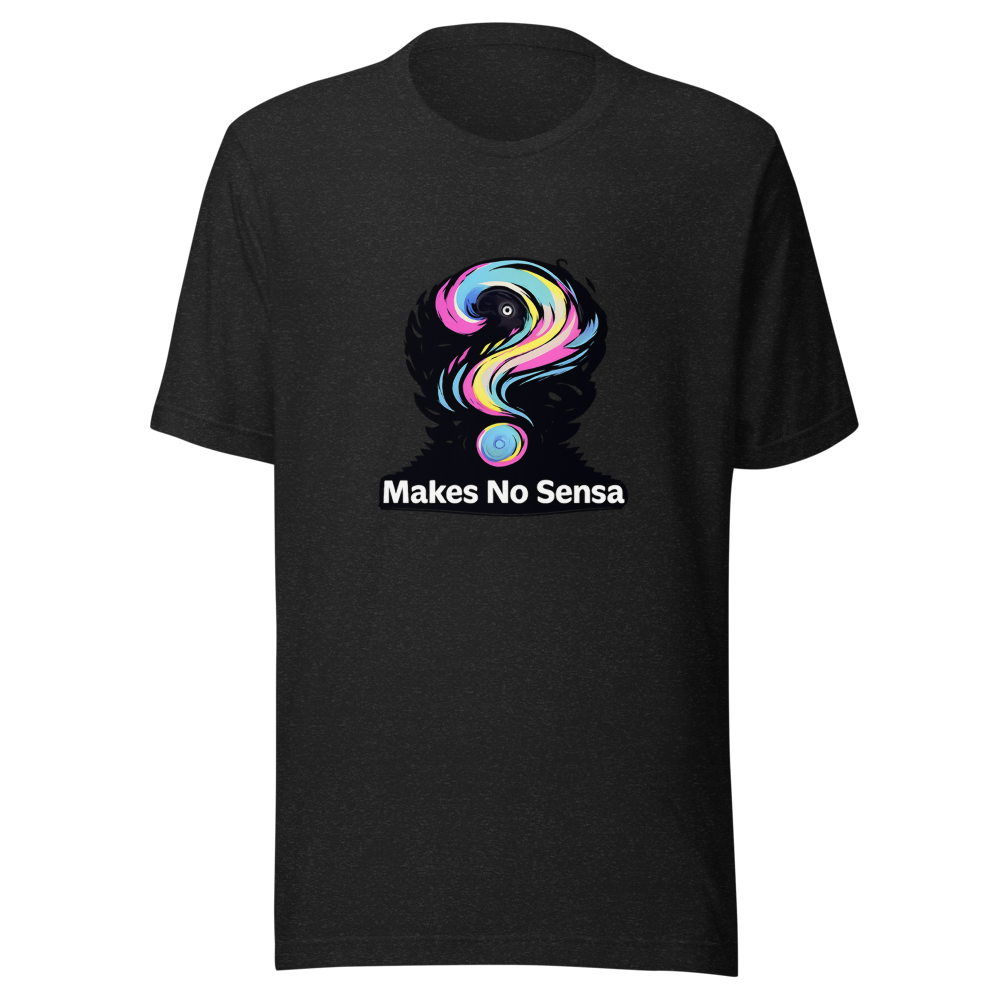 Makes No Sense Funny Meme T-Shirt