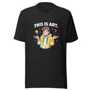 This Is Art T-Shirt - Viral Tweet Merch