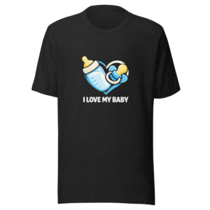Be Normal Say I Love My Baby Tee