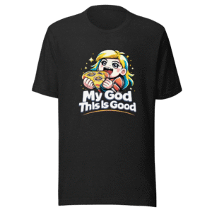 My God This Is Good Meme T-Shirt