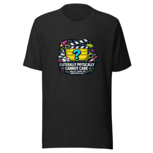 I Can't Care Unless I Know The Director's Age T-Shirt