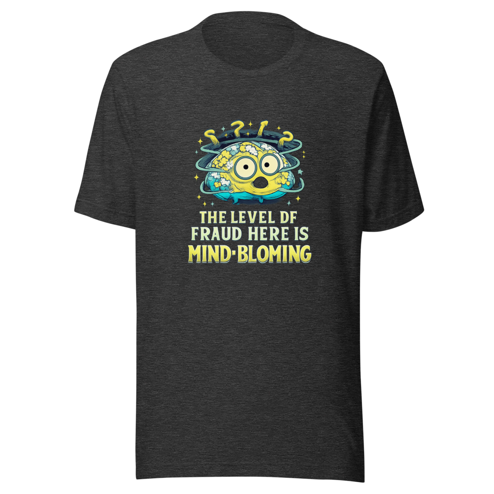 Mind-Blowing Fraud Level T-Shirt - Image 9