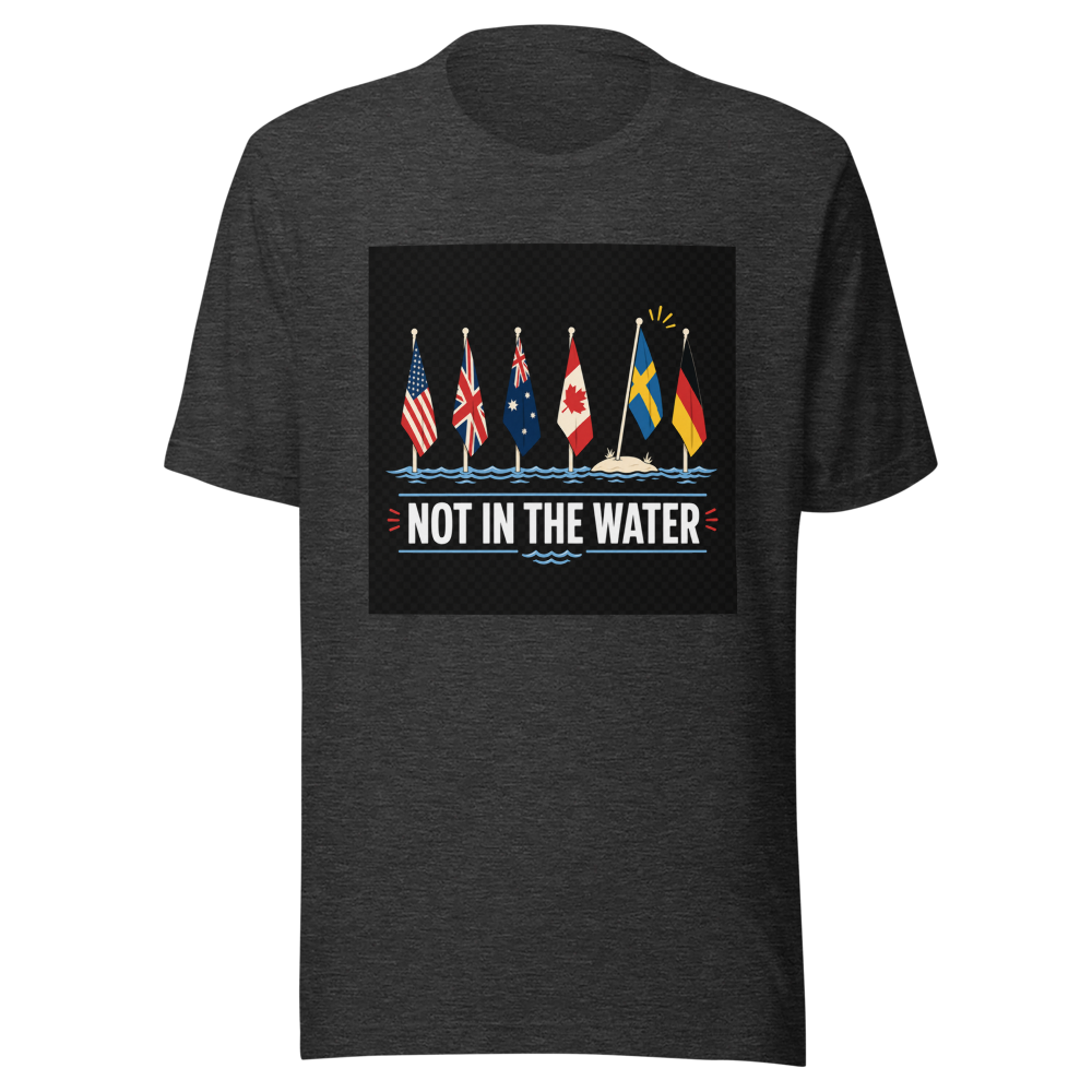Not In The Water Flag T-Shirt - Image 9