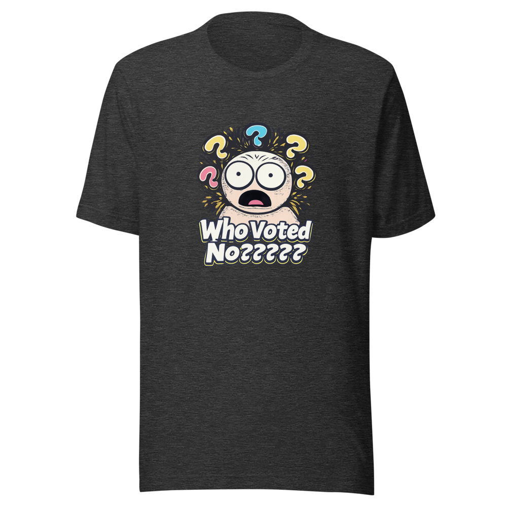 Who Voted No? Viral Meme T-Shirt - Image 9