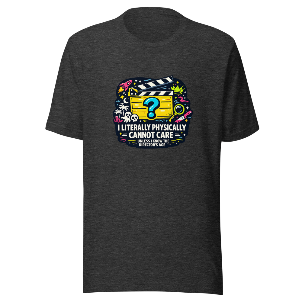 I Can't Care Unless I Know The Director's Age T-Shirt - Image 9