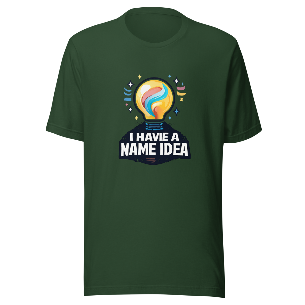 The "I Have A Name Idea" Viral Quote T-Shirt - Image 7