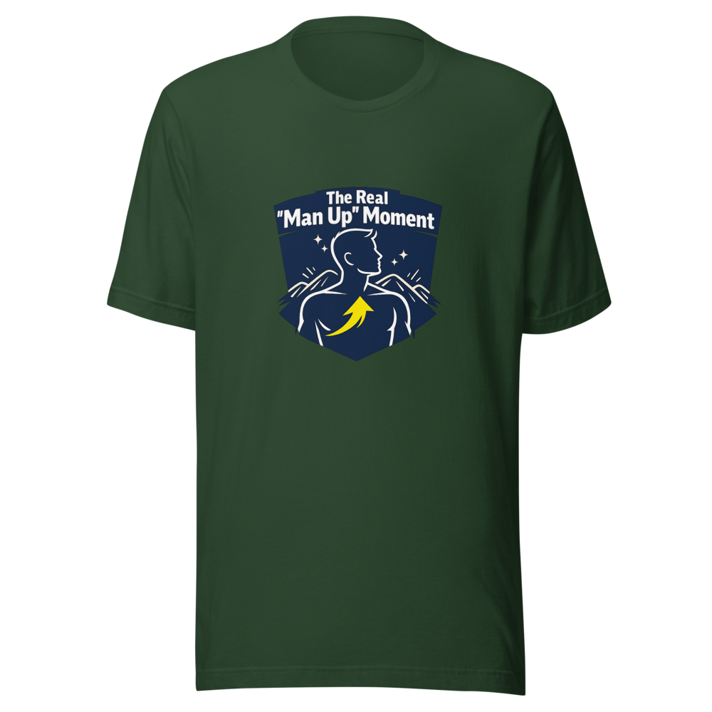The "Man Up" Moment T-Shirt - Image 7