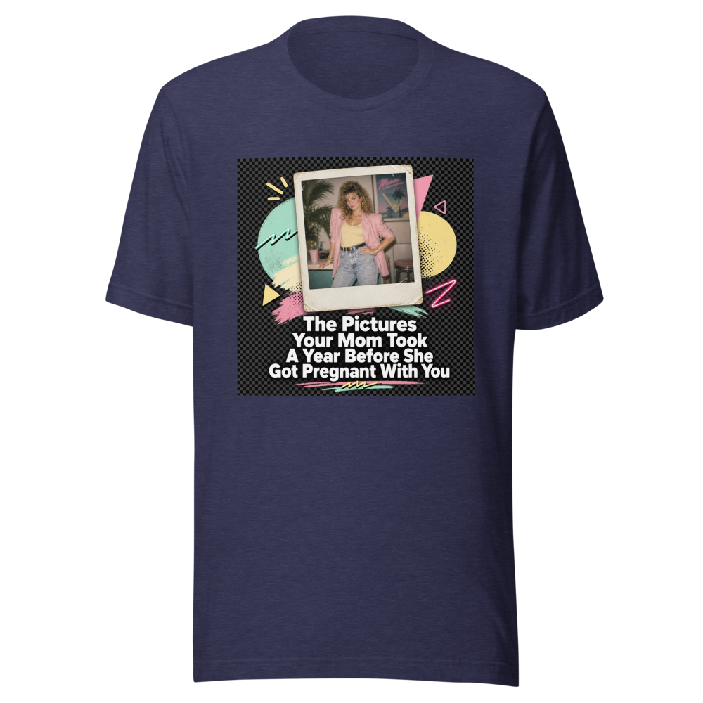 Mom's Pre-Baby Pics Funny Nostalgia T-Shirt - Image 5