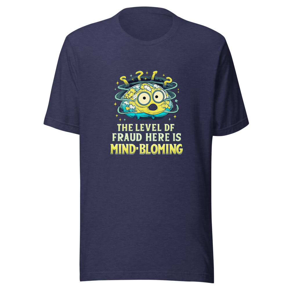 Mind-Blowing Fraud Level T-Shirt - Image 5