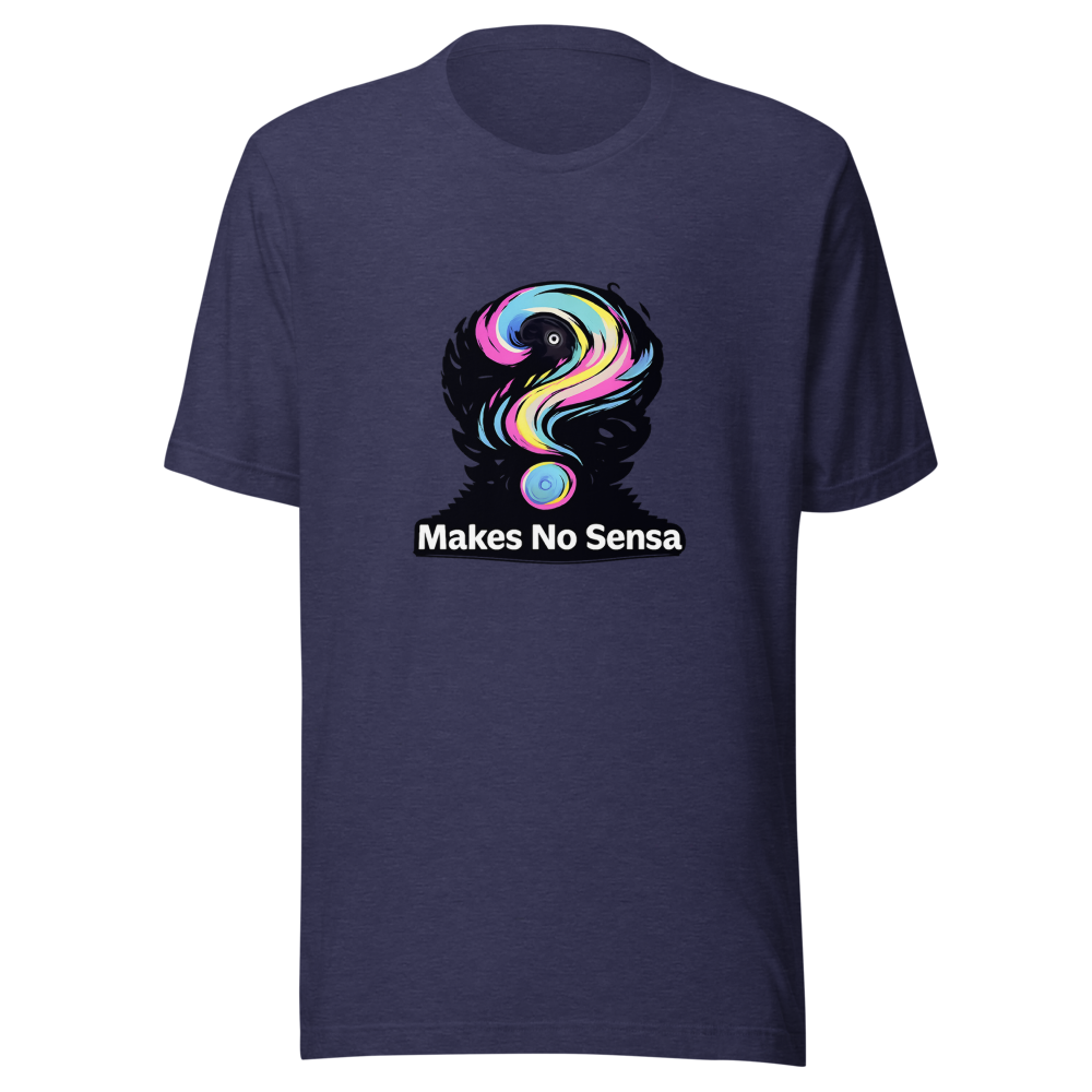 Makes No Sense Funny Meme T-Shirt - Image 5