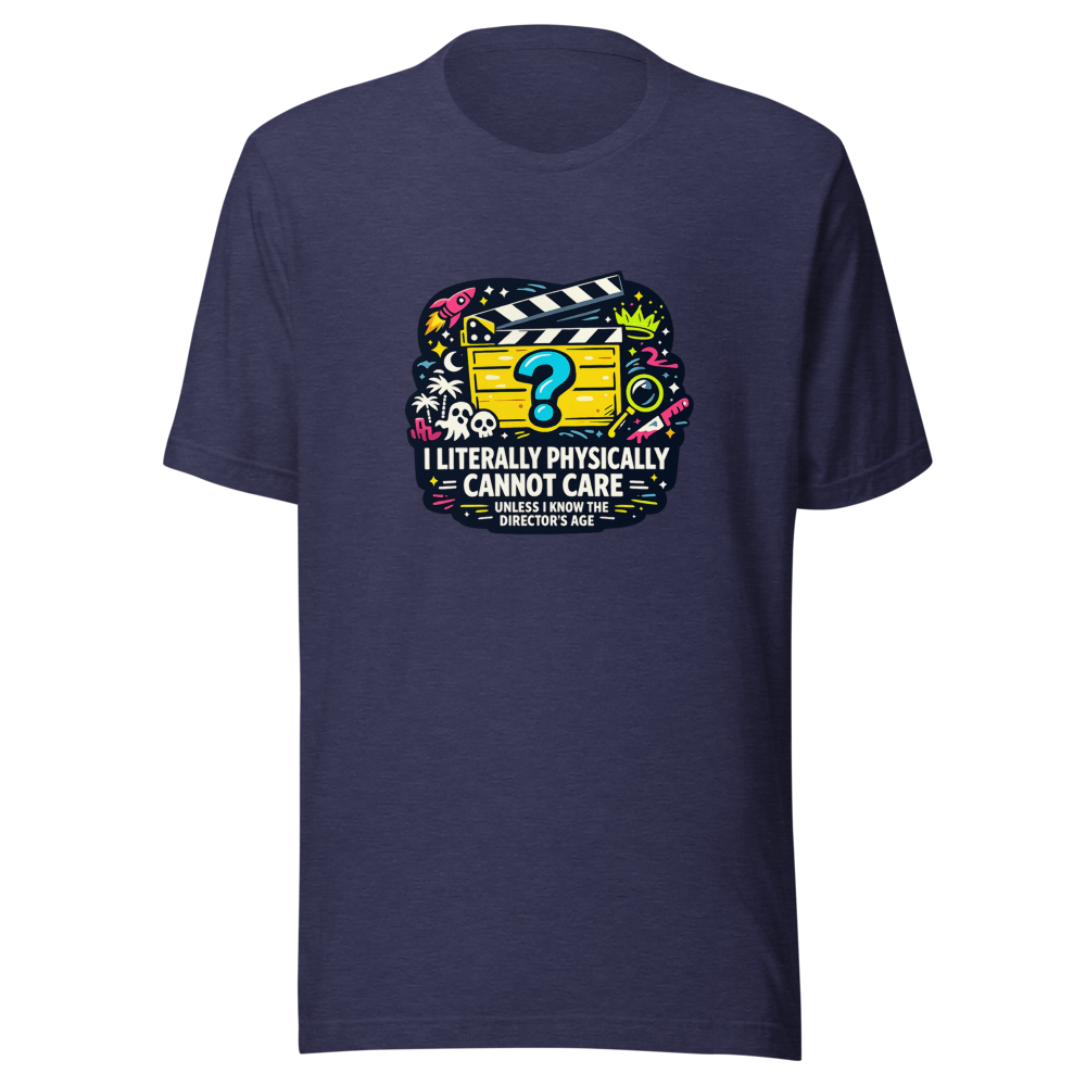 I Can't Care Unless I Know The Director's Age T-Shirt - Image 5