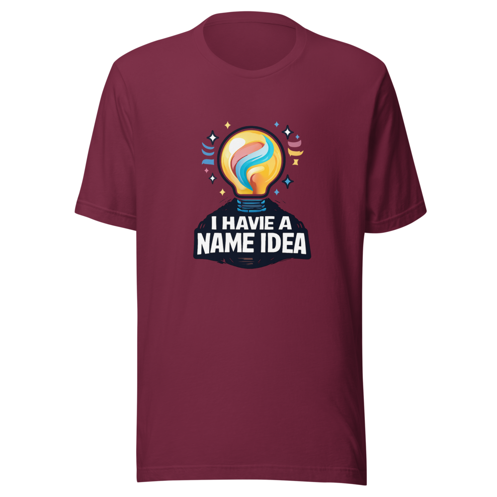 The "I Have A Name Idea" Viral Quote T-Shirt - Image 6