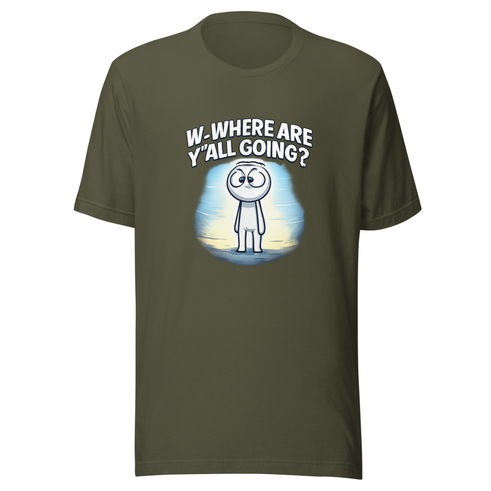 W-Where Are Y'all Going? Meme T-Shirt - Image 10